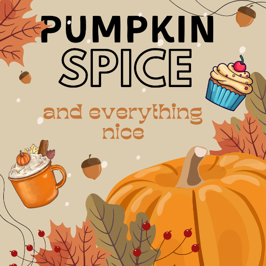 Picture of 10/13 - Pumpkin Spice and Everything Nice